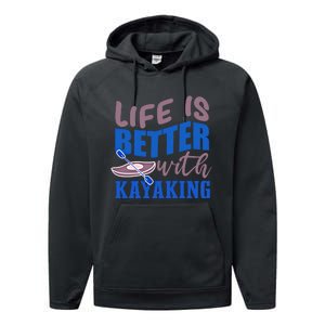 Life With Kayaking Canoe Water Sports Kayak Cool Gift Performance Fleece Hoodie