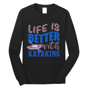 Life With Kayaking Canoe Water Sports Kayak Cool Gift Long Sleeve Shirt