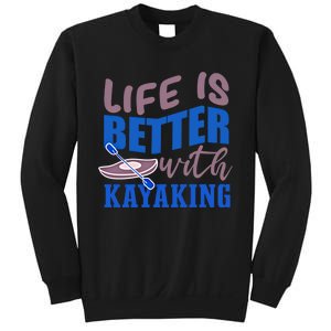 Life With Kayaking Canoe Water Sports Kayak Cool Gift Sweatshirt