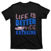 Life With Kayaking Canoe Water Sports Kayak Cool Gift T-Shirt