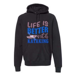 Life With Kayaking Canoe Water Sports Kayak Cool Gift Premium Hoodie