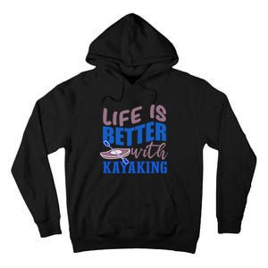 Life With Kayaking Canoe Water Sports Kayak Cool Gift Tall Hoodie