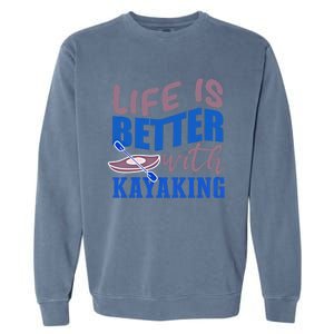 Life With Kayaking Canoe Water Sports Kayak Cool Gift Garment-Dyed Sweatshirt