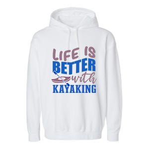 Life With Kayaking Canoe Water Sports Kayak Cool Gift Garment-Dyed Fleece Hoodie