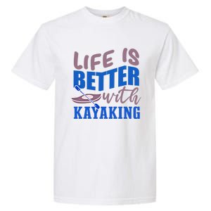 Life With Kayaking Canoe Water Sports Kayak Cool Gift Garment-Dyed Heavyweight T-Shirt