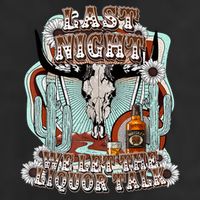 LastNight We Let The Liquor Talk, Cow Skull Western Country Beanie
