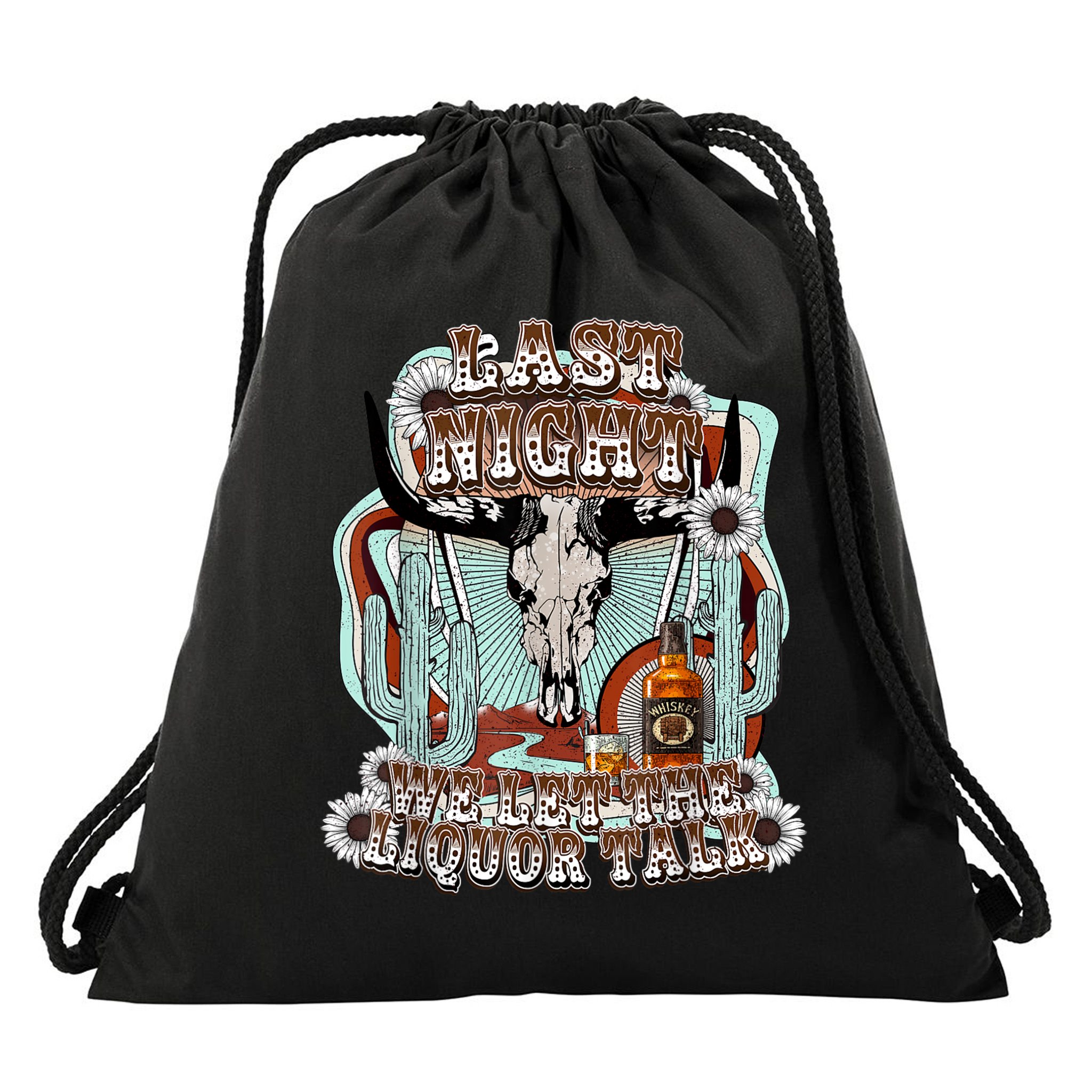 LastNight We Let The Liquor Talk, Cow Skull Western Country Drawstring Bag