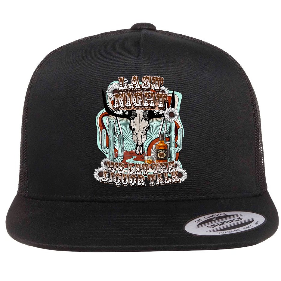 LastNight We Let The Liquor Talk, Cow Skull Western Country Flat Bill Trucker Hat