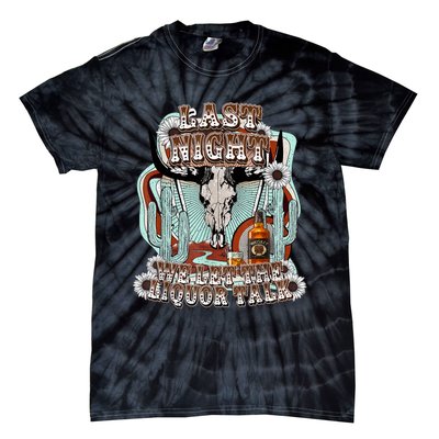 LastNight We Let The Liquor Talk, Cow Skull Western Country Tie-Dye T-Shirt