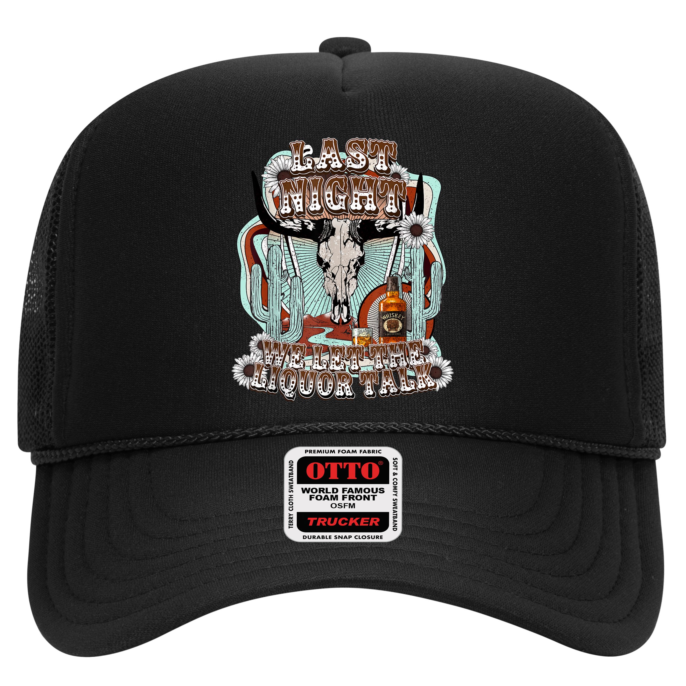 LastNight We Let The Liquor Talk, Cow Skull Western Country Hat