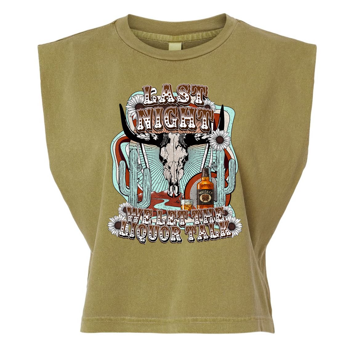 LastNight We Let The Liquor Talk, Cow Skull Western Country Garment-Dyed Women's Muscle Tee