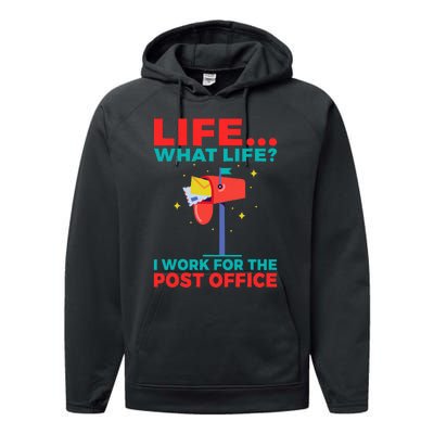 Life What Life I Work For The Post Office Performance Fleece Hoodie