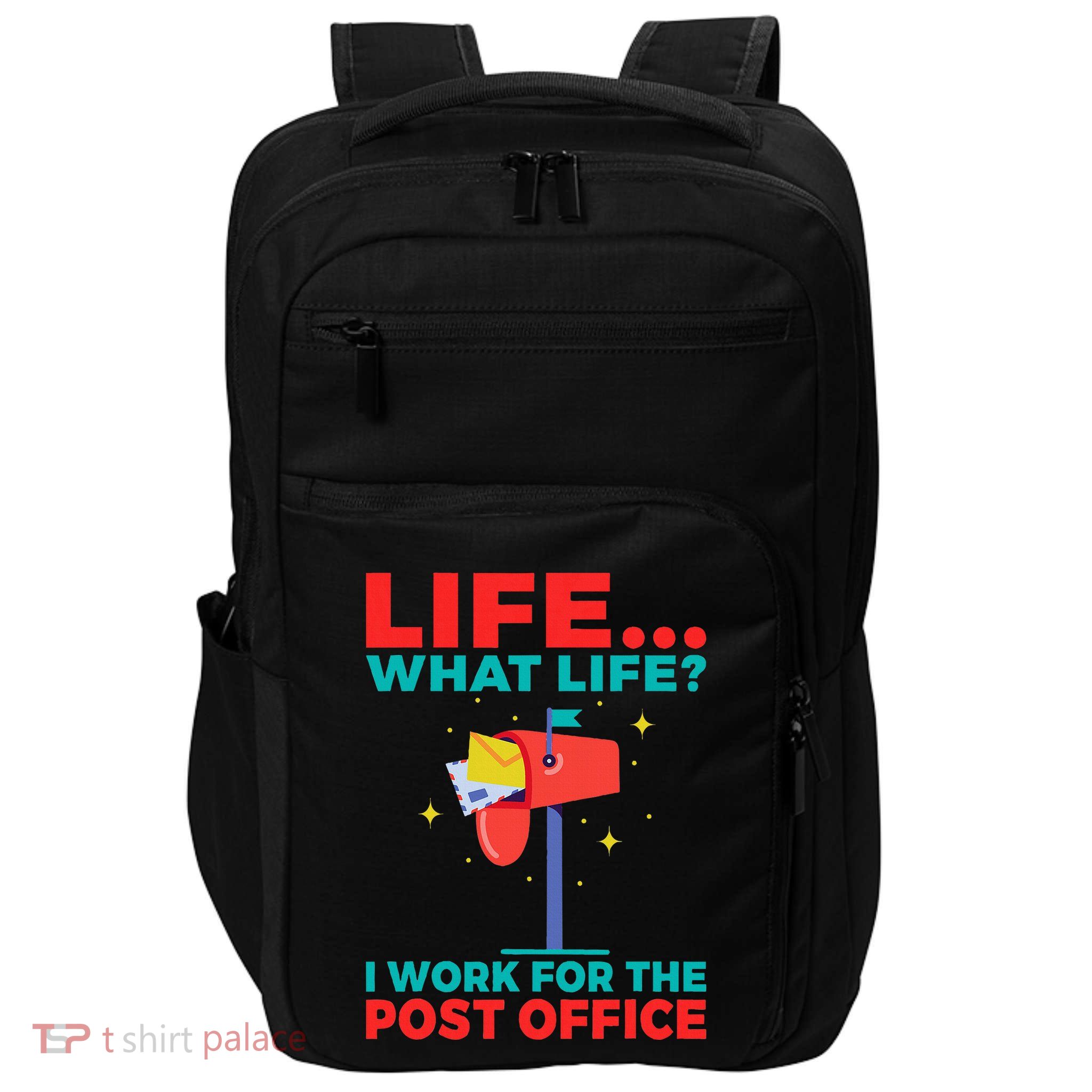 Life What Life I Work For The Post Office Impact Tech Backpack