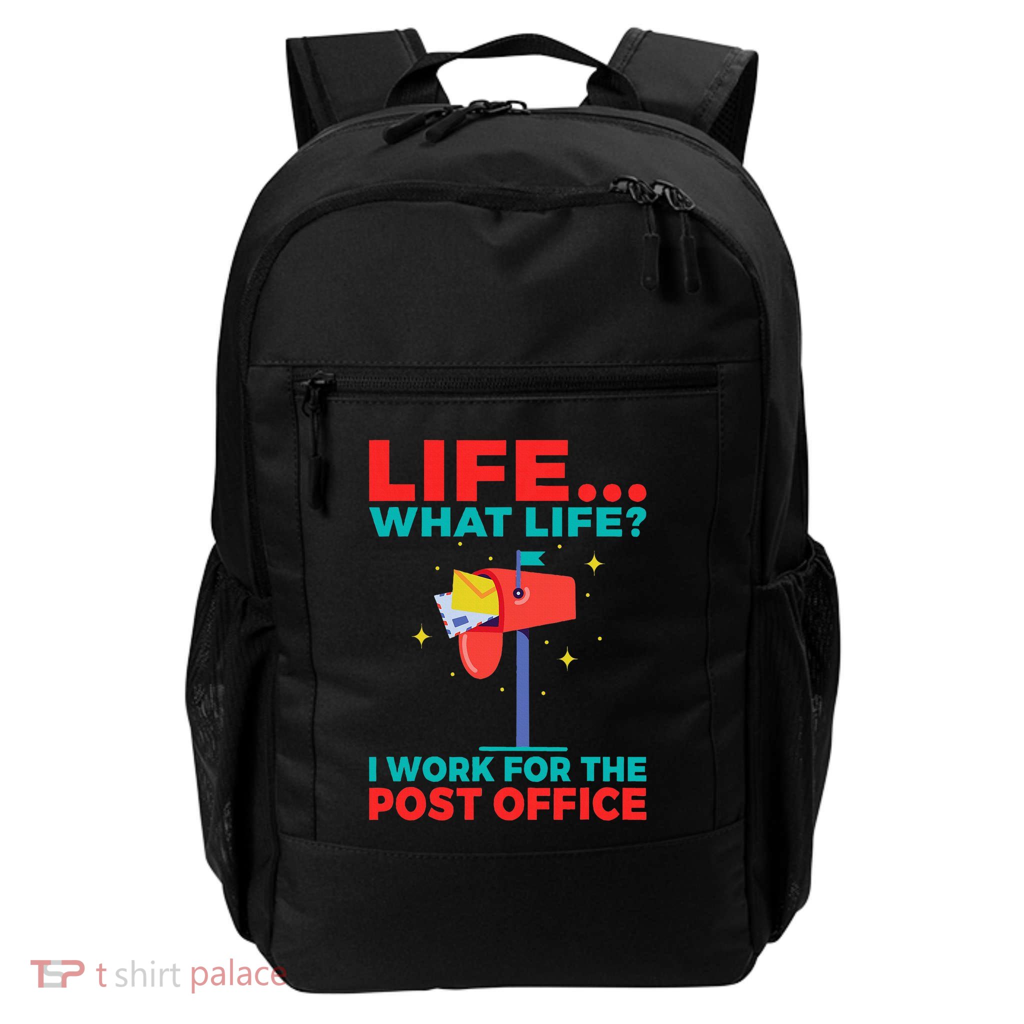 Life What Life I Work For The Post Office Daily Commute Backpack