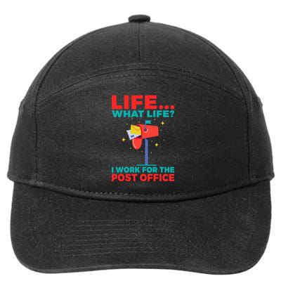 Life What Life I Work For The Post Office 7-Panel Snapback Hat