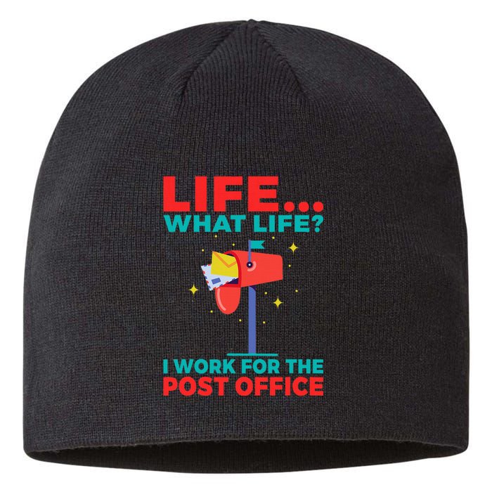 Life What Life I Work For The Post Office Sustainable Beanie