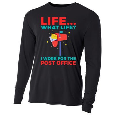 Life What Life I Work For The Post Office Cooling Performance Long Sleeve Crew