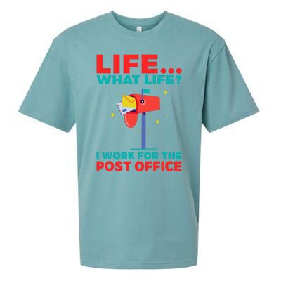 Life What Life I Work For The Post Office Sueded Cloud Jersey T-Shirt