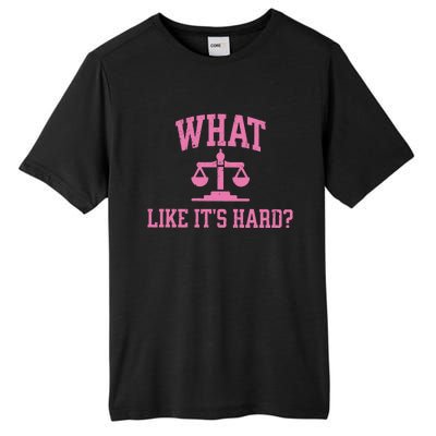 Lawyer What Like ItS Hard Tall Fusion ChromaSoft Performance T-Shirt