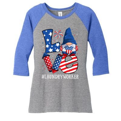 Laundry Worker Love 4th Of July Gnome Usa Patriotic Gift Women's Tri-Blend 3/4-Sleeve Raglan Shirt