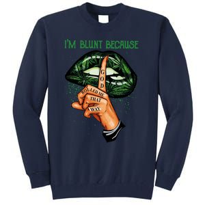 Lips Weed Leaf I'm Blunt God Rolled Me Funny 420 Marijuana Dripping Lips Tall Sweatshirt