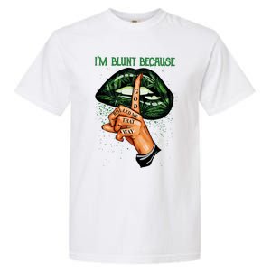 Lips Weed Leaf I'm Blunt God Rolled Me Funny 420 Marijuana Dripping Lips Garment-Dyed Heavyweight T-Shirt