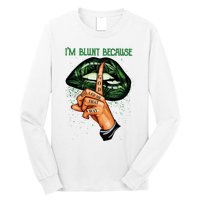 Lips Weed Leaf I'm Blunt God Rolled Me Funny 420 Marijuana Dripping Lips Long Sleeve Shirt