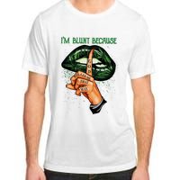 Lips Weed Leaf I'm Blunt God Rolled Me Funny 420 Marijuana Dripping Lips Adult ChromaSoft Performance T-Shirt