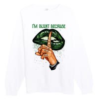 Lips Weed Leaf I'm Blunt God Rolled Me Funny 420 Marijuana Dripping Lips Premium Crewneck Sweatshirt