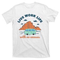 Live Work Life With No Excuses T-Shirt