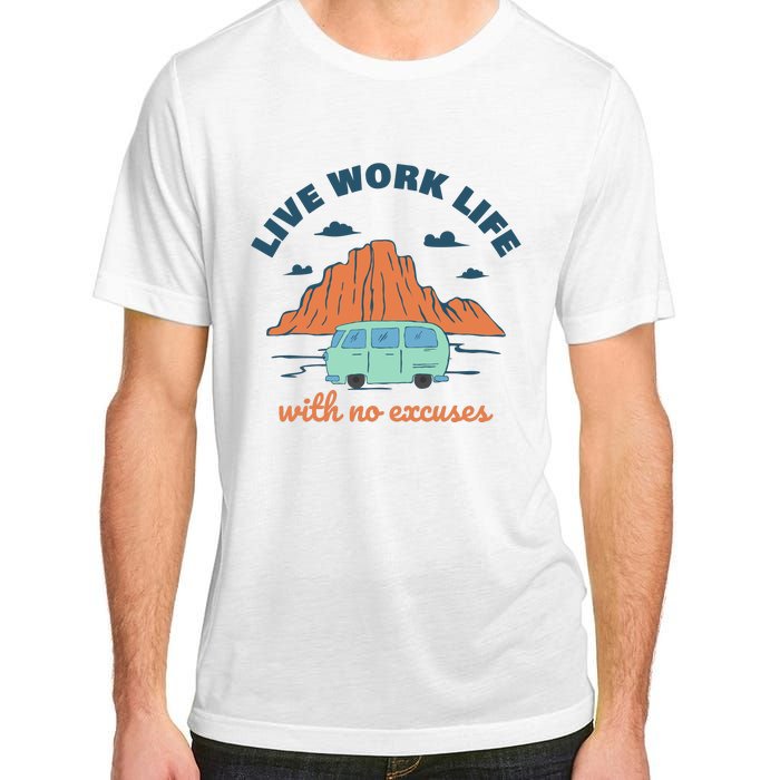 Live Work Life With No Excuses Adult ChromaSoft Performance T-Shirt