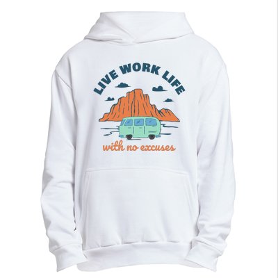 Live Work Life With No Excuses Urban Pullover Hoodie