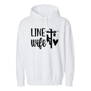 Line Wife Lineworker Husband Linewife Proud Line Wife Gift Garment-Dyed Fleece Hoodie