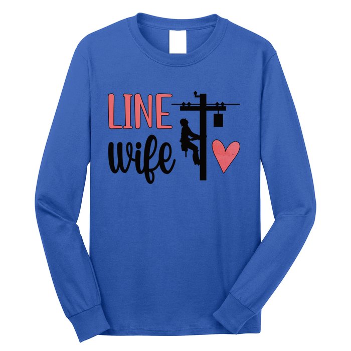 Line Wife Lineworker Husband Linewife Proud Line Wife Great Gift Long Sleeve Shirt