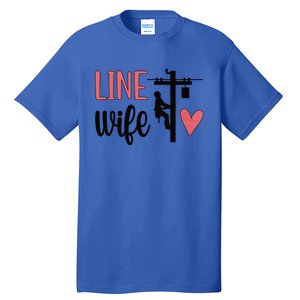 Line Wife Lineworker Husband Linewife Proud Line Wife Great Gift Tall T-Shirt