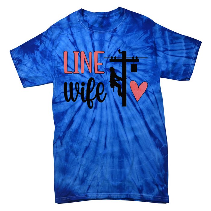 Line Wife Lineworker Husband Linewife Proud Line Wife Great Gift Tie-Dye T-Shirt