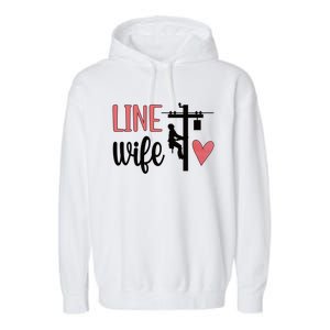 Line Wife Lineworker Husband Linewife Proud Line Wife Great Gift Garment-Dyed Fleece Hoodie