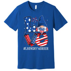 Laundry Worker Love 4th Of July Gnome Usa Patriotic Gift Premium T-Shirt