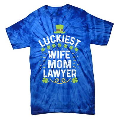 Luckiest Wife Mom Lawyer Gift St Patricks Day Shamrock Funny Gift Tie-Dye T-Shirt