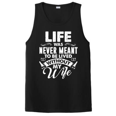 Life Was Never Meant To Be Lived Without My Wife Gift PosiCharge Competitor Tank