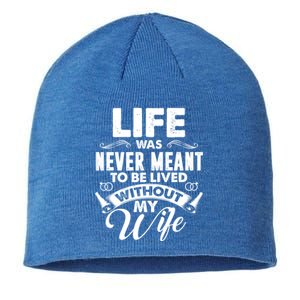 Life Was Never Meant To Be Lived Without My Wife Gift Sustainable Beanie