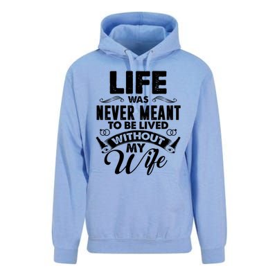 Life Was Never Meant To Be Lived Without My Wife Gift Unisex Surf Hoodie