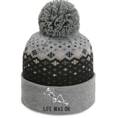 Life Was Ok Funny Dead Skeleton The Baniff Cuffed Pom Beanie