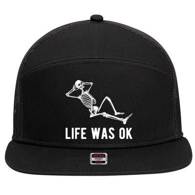 Life Was Ok Funny Dead Skeleton 7 Panel Mesh Trucker Snapback Hat