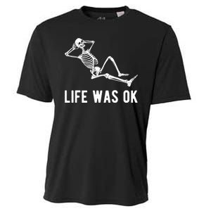 Life Was Ok Funny Dead Skeleton Cooling Performance Crew T-Shirt