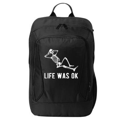 Life Was Ok Funny Dead Skeleton City Backpack