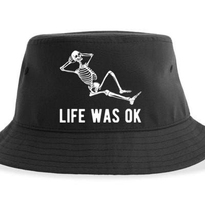 Life Was Ok Funny Dead Skeleton Sustainable Bucket Hat