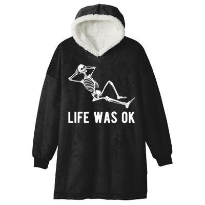 Life Was Ok Funny Dead Skeleton Hooded Wearable Blanket