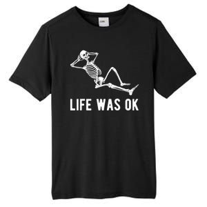 Life Was Ok Funny Dead Skeleton Tall Fusion ChromaSoft Performance T-Shirt