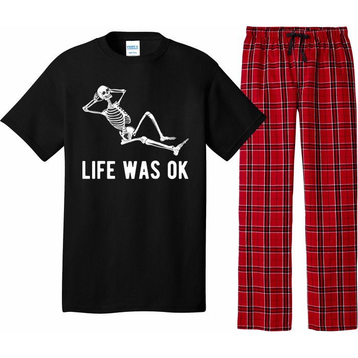 Life Was Ok Funny Dead Skeleton Pajama Set